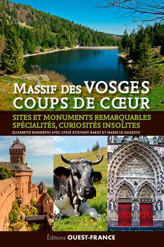 Massif des Vosges. Sites et monuments remarquables, spécialités, curiosités insolites