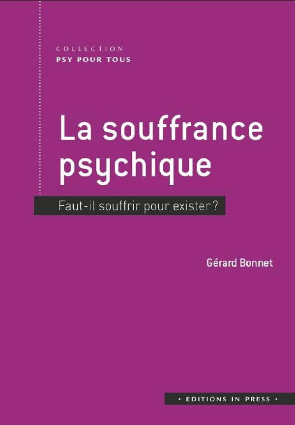La souffrance psychique. Faut-il souffrir pour exister ?