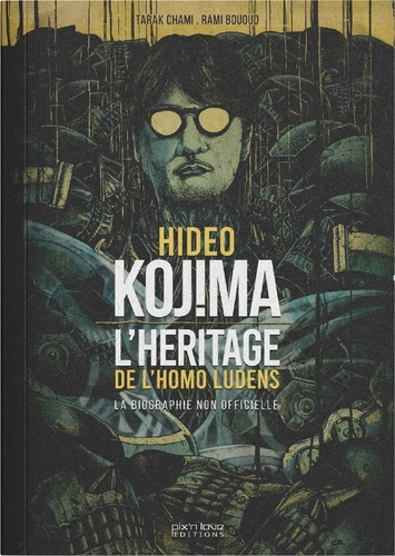 Hideo Kojima. L'héritage de l'homo ludens. La biographie non officielle