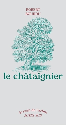 Le châtaignier. 2e édition