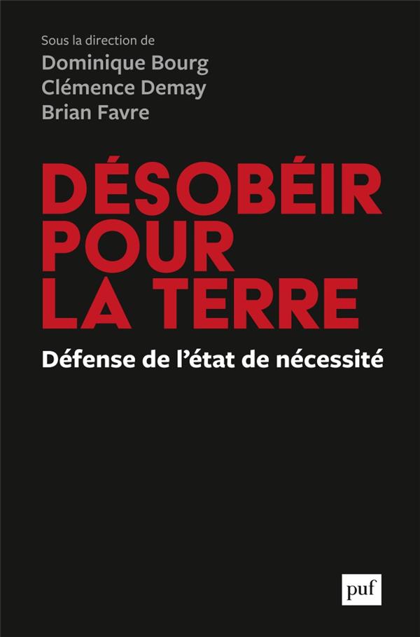 Désobéir pour la Terre. Une défense de l'état de nécessité