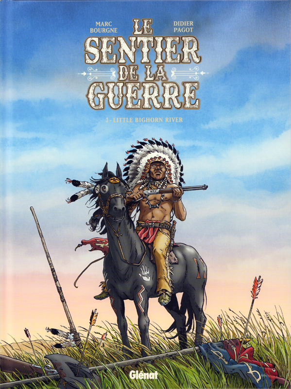 Le sentier de la guerre Tome 3 : Little Bighorn river