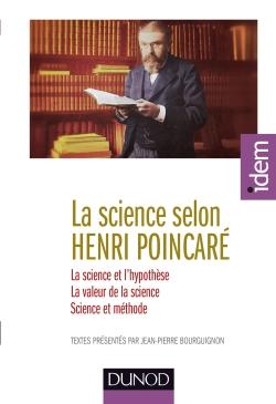 La science selon Henri Poincaré. La science et l'hypothèse ; La valeur de la science ; Science et mé