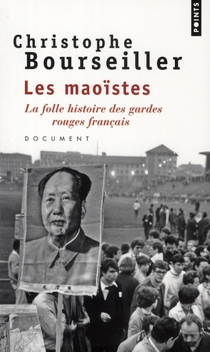 Les maoïstes. La folle histoire des gardes rouges français