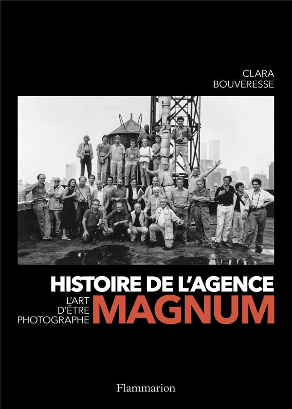 bouveresse-clara-histoire-de-l-agence-magnum-l-art-d-etre-photographe_0