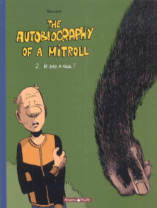 The Autobiography of a Mitroll Tome 2 : Is Dad a Troll ?