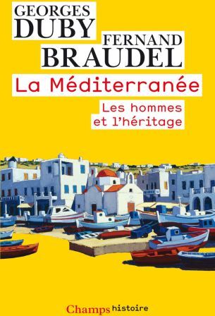 La méditerranée. Les hommes et l'héritage