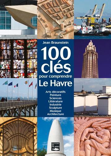 100 clés pour comprendre Le Havre