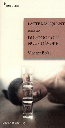 L'acte manquant suivi de Du songe qui nous dévore