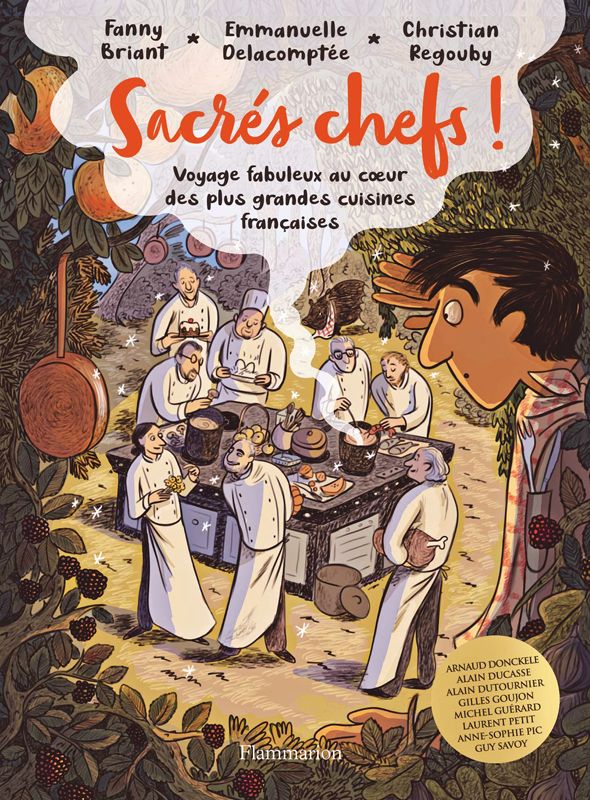 Sacrés chefs ! Voyage fabuleux au coeur des plus grandes cuisines françaises