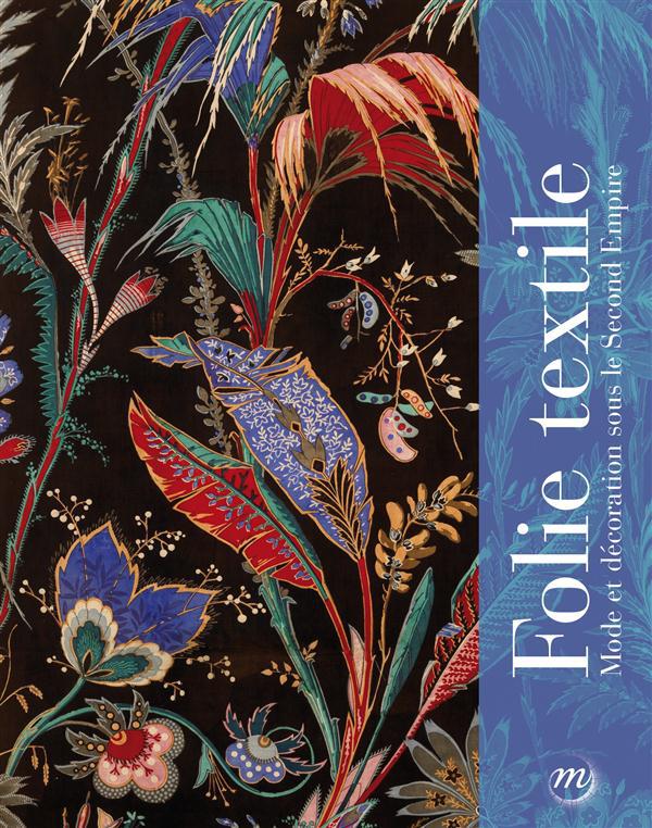Folie textile. Mode et décoration sous le Second Empire