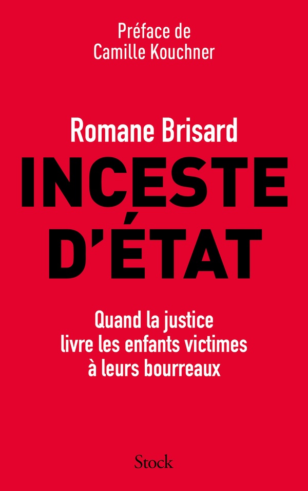 Inceste d'Etat. Quand la justice livre les enfants victimes à leurs bourreaux