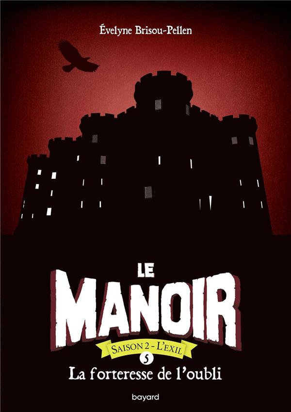 Le Manoir, Saison 2 - L'Exil Tome 5 : La forteresse de l'oubli
