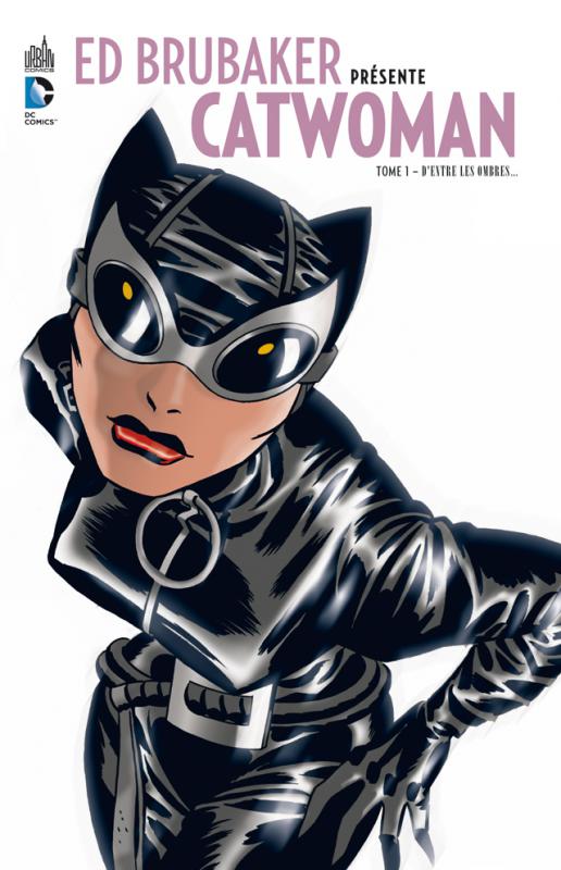 Ed Brubaker présente Catwoman Tome 1 : D'entre les ombres...
