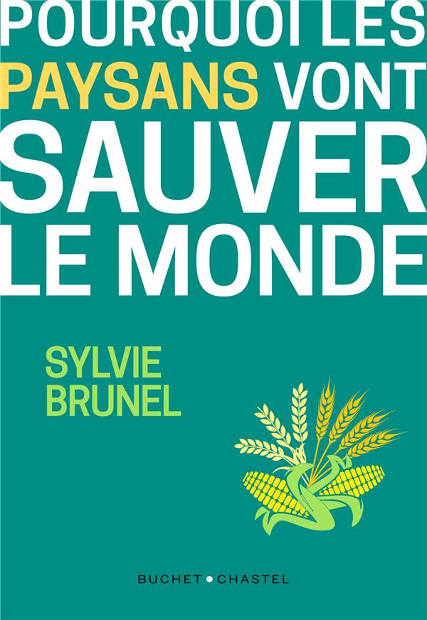 Pourquoi les paysans vont sauver le monde. La troisième révolution agricole