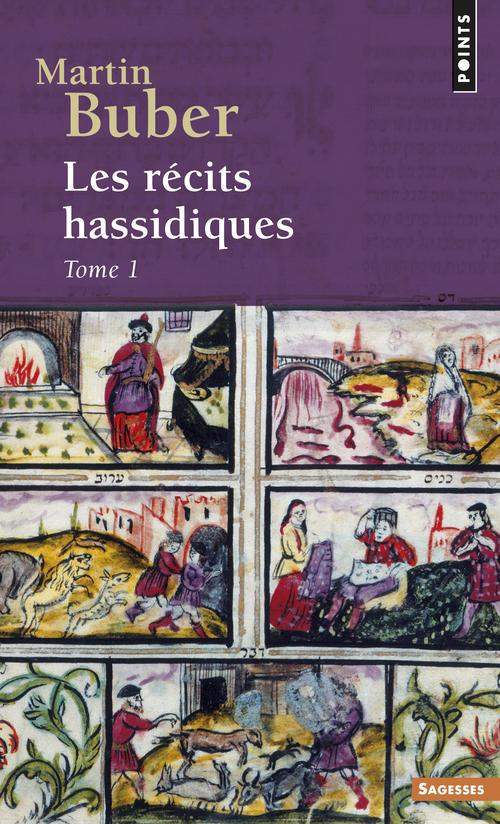 Les récits hassidiques. Tome 1