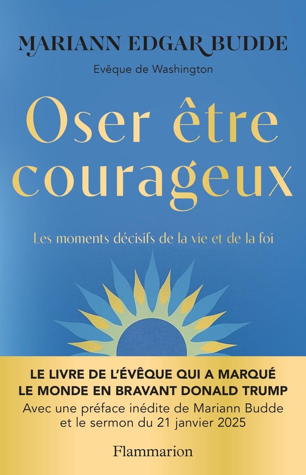 Apprendre le courage. Les moments décisifs de la vie et de la foi