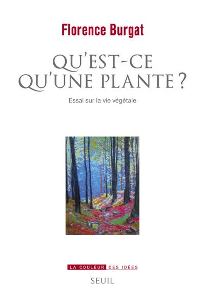 Qu'est-ce qu'une plante ? Essai sur la vie végétale