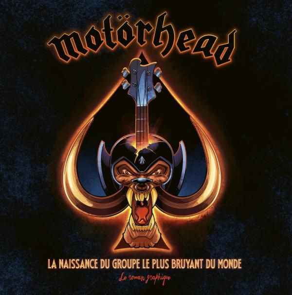 Motörhead. La naissance du groupe le plus bruyant du monde