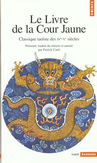 LE LIVRE DE LA COUR JAUNE. Classique taoïste des IV-Vème siècles