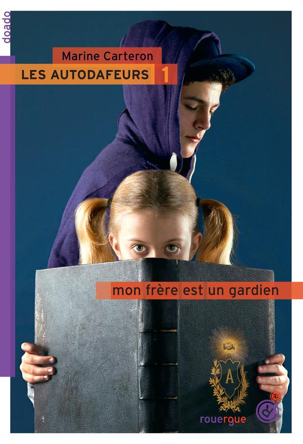 Les autodafeurs Tome 1 : Mon frère est un gardien