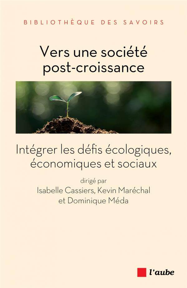 Vers une société post-croissance / Intégrer les défis écologiques, économiques et sociaux