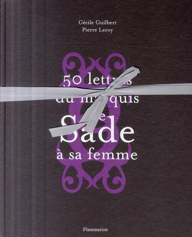 Cinquante lettres du Marquis de Sade à sa femme