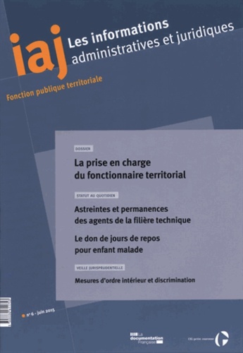 Les informations administratives et juridiques N°6, juin 2015 : La prise en charge du fonctionnaire