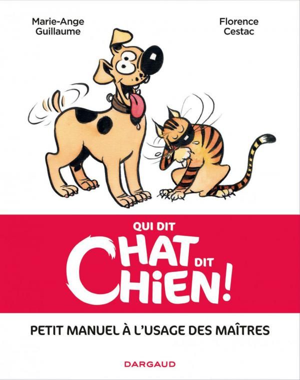 Qui dit chat, dit chien ! Petit manuel à l'usage des maîtres