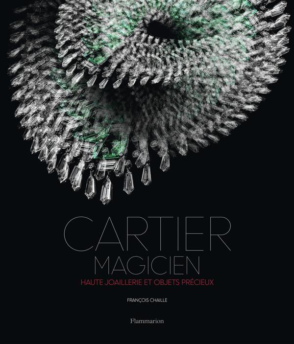 Cartier magicien. Haute joaillerie et objets préciaux