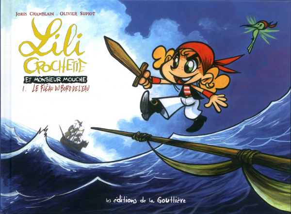 Lili Crochette et Monsieur Mouche Tome 1 : Le fléau du bord de l'eau