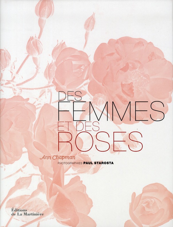 Des femmes et des roses. L'histoire poétique des roses anciennes