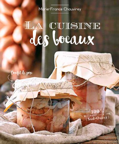 La cuisine des bocaux et autres conserves