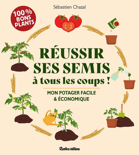 Réussir ses semis à tous les coups. Facile et économique