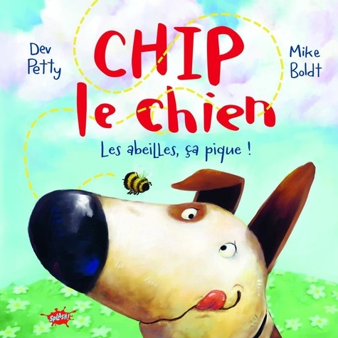 Chip le Chien. Les abeilles, ça pique !