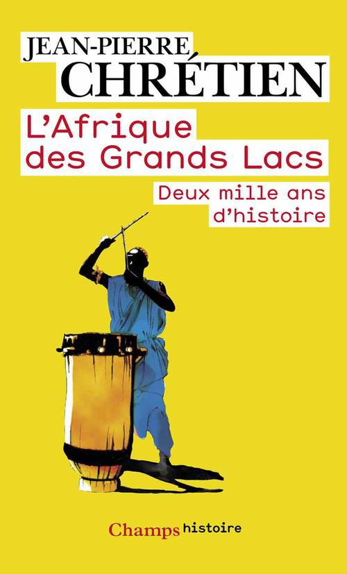 L'Afrique des Grands Lacs. Deux mille ans d'histoire