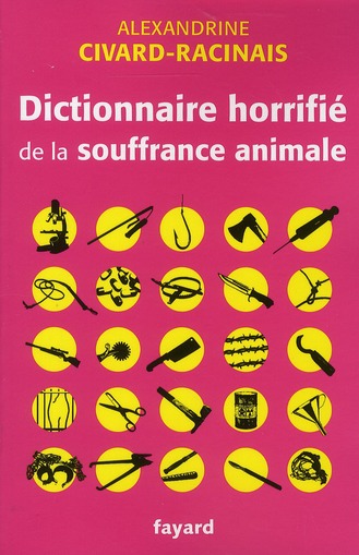 Dictionnaire horrifié de la souffrance animale