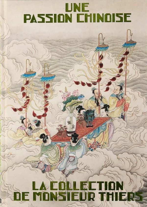 Une passion chinoise. La collection de Monsieur Thiers