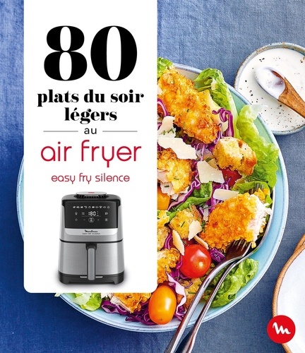 80 plats du soir légers au air fryer Easy Fry Silence