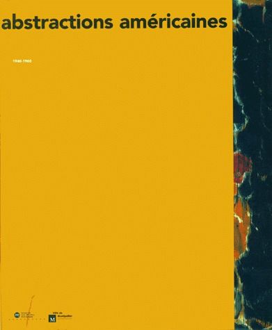 Abstractions américaines, 1940-1960. [exposition , Montpellier, Musée Fabre, 3 juillet-3 octobre 199