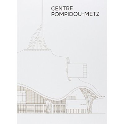 CENTRE POMPIDOU METZ : LE GUIDE- ANG