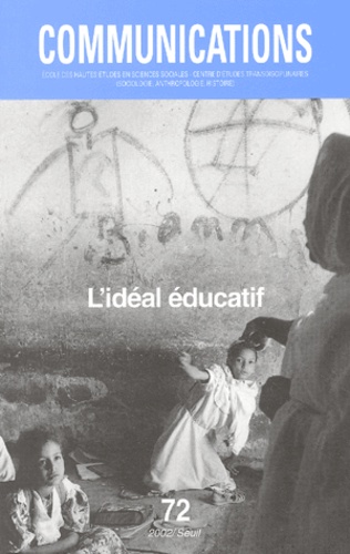 Communications N° 72 : L'idéal éducatif
