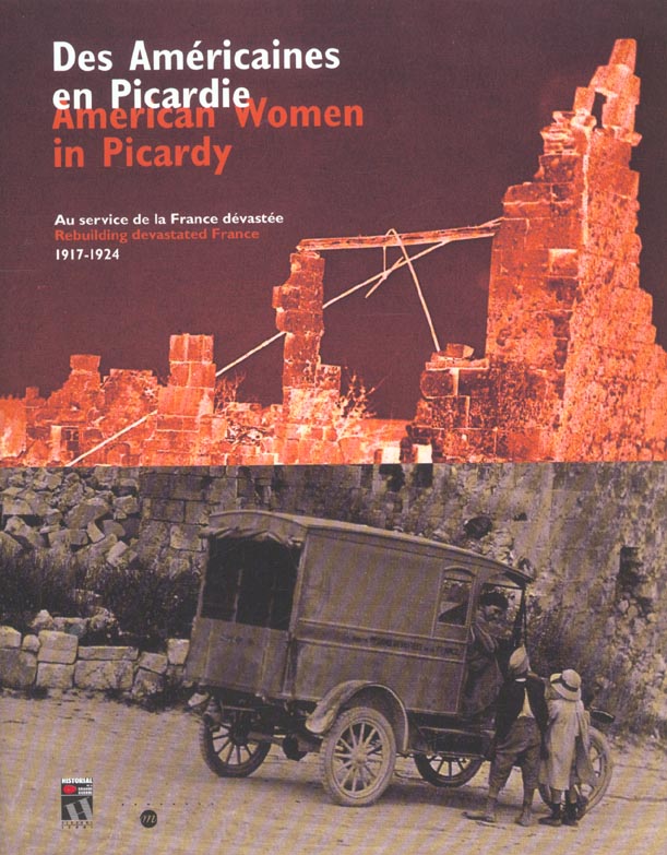 Des Américaines en Picardie : American women in Picardy. Au service de la France dévastée 1917-1924