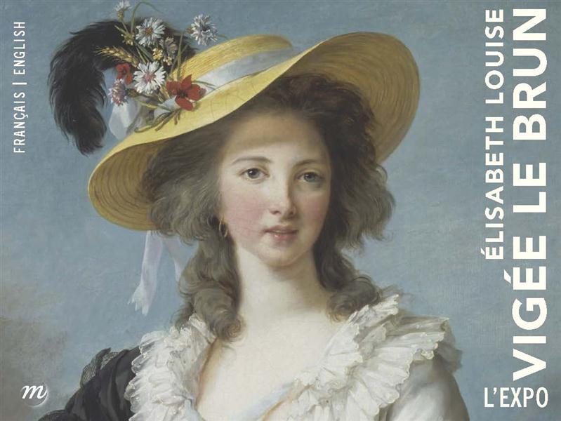 Elisabeth Louise Vigée Le Brun. L'expo, Edition bilingue français-anglais