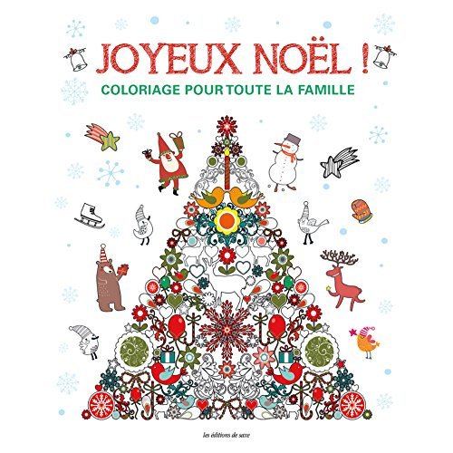 Joyeux Noël ! Coloriage pour toute la famille. De délicieuses images pour enchanter les fêtes !