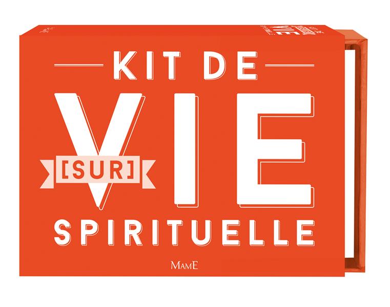 Kit de survie spirituelle. 40 jours pour plonger dans la prière