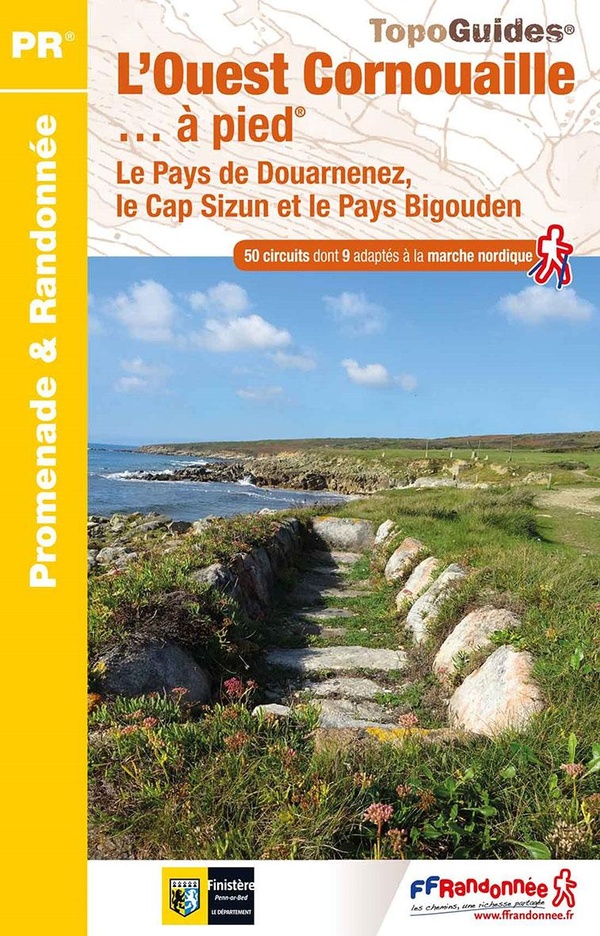 L'Ouest Cornouaille... à pied. Le Pays de Douarnenez, le Cap Sizun et le Pays Bigouden. 50 promenade