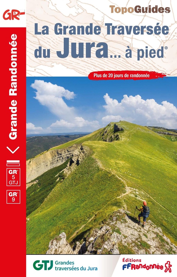 La Grande Traversée du Jura... à pied. Plus de 20 jours de randonnée, Edition 2025