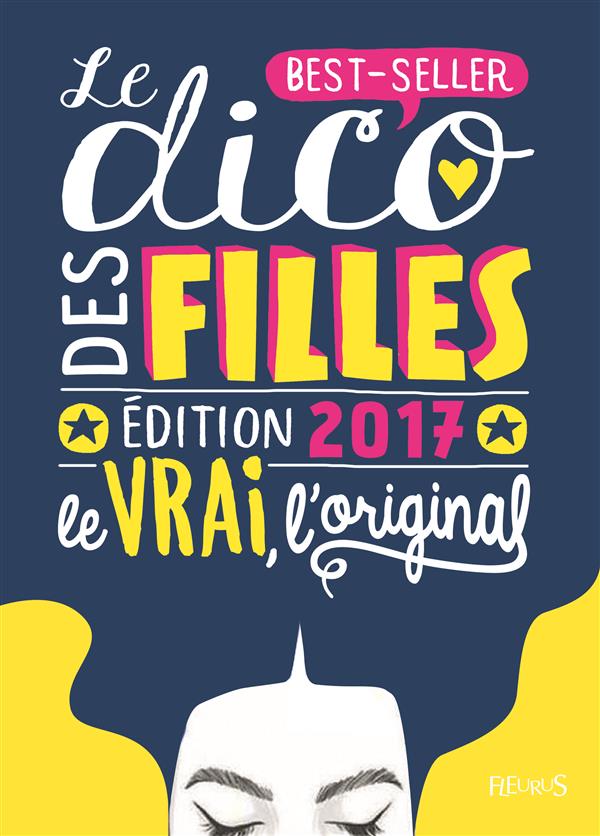 Le dico des filles. Le vrai, l'original, Edition 2017