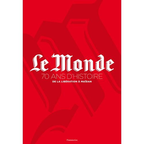 Le Monde, 70 ans d'histoire